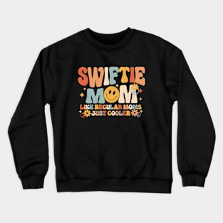 Swiftie Mom Like Regular Moms Just Cooler Crewneck Sweatshirt